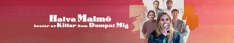 Banner voor Halva Malmö består av killar som dumpat mig
