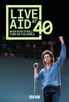 Poster voor Live Aid at 40: When Rock ’n’ Roll Took on the World