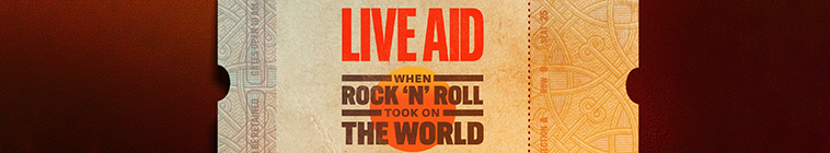 Banner voor Live Aid: When Rock ’n’ Roll Took On the World