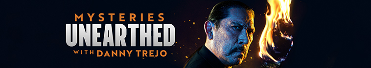 Banner voor Mysteries Unearthed with Danny Trejo