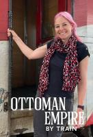 Poster voor Ottoman Empire by Train with Alice Roberts