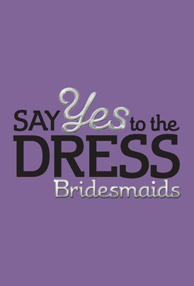 Poster voor Say Yes to the Dress: Bridesmaids