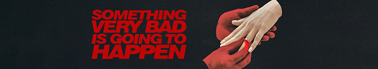 Banner voor Something Very Bad is Going to Happen